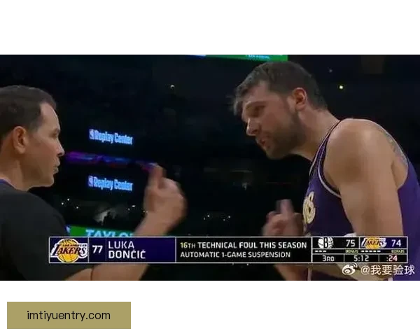 东契奇因第16次技犯与扎威发生肢体冲突 自动禁赛一场